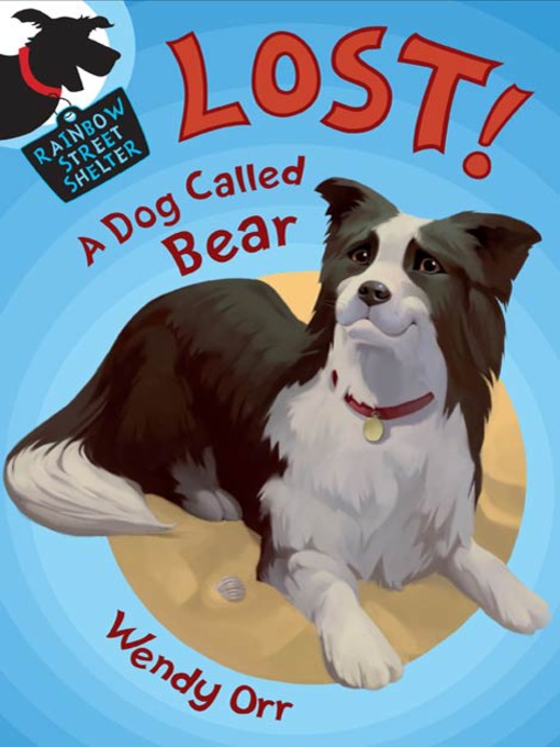 Title details for LOST! a Dog Called Bear by Wendy Orr - Wait list